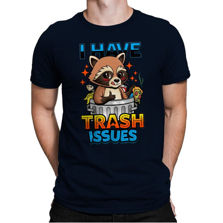 I Have Trash Issues - Mens Premium T-Shirts RIPT Apparel Small / Midnight Navy