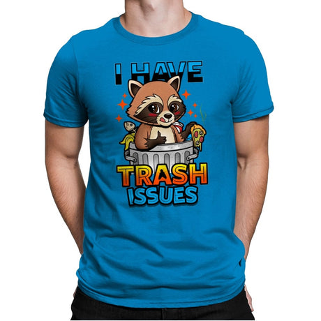 I Have Trash Issues - Mens Premium T-Shirts RIPT Apparel Small / Turqouise