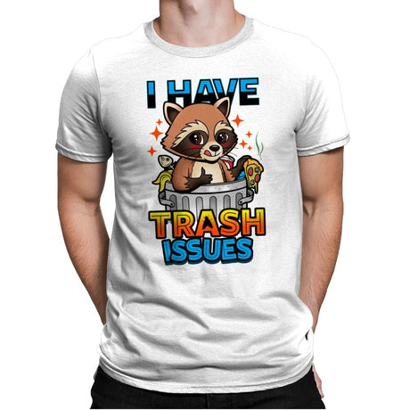 I Have Trash Issues - Mens Premium T-Shirts RIPT Apparel Small / White