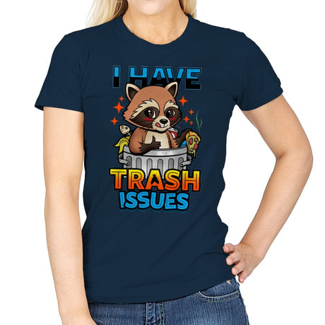 I Have Trash Issues - Womens T-Shirts RIPT Apparel Small / Navy