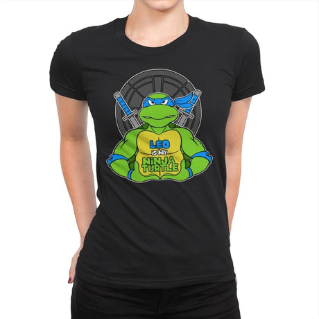 Leo is my Turtle (My Blue Ninja Turtle) - Womens Premium T-Shirts RIPT Apparel Small / Black