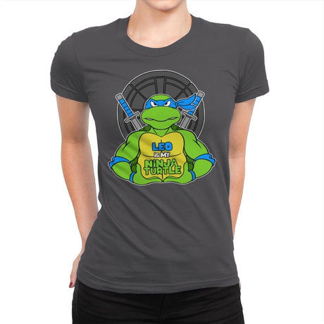 Leo is my Turtle (My Blue Ninja Turtle) - Womens Premium T-Shirts RIPT Apparel Small / Heavy Metal