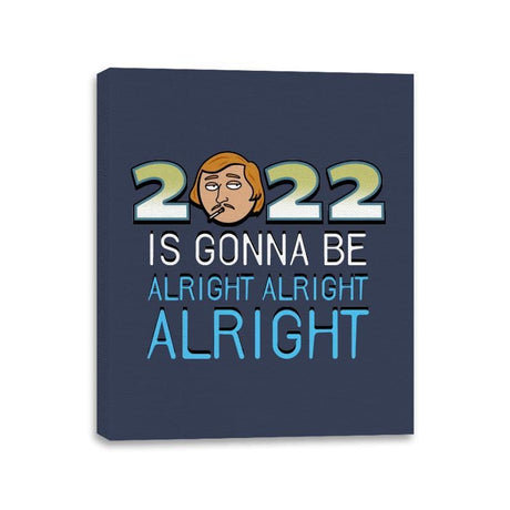 2022 is Gonna be Alright Alright Alright - Canvas Wraps Canvas Wraps RIPT Apparel 11x14 / Navy