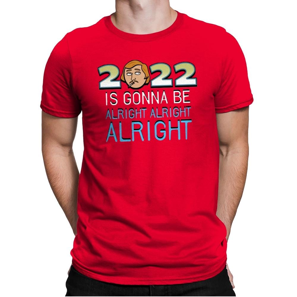 2022 is Gonna be Alright Alright Alright - Mens Premium T-Shirts RIPT Apparel Small / Red