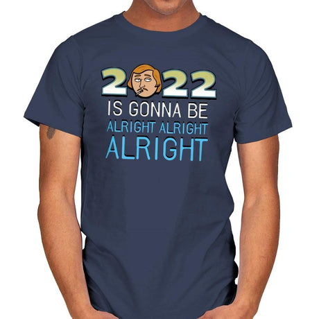 2022 is Gonna be Alright Alright Alright - Mens T-Shirts RIPT Apparel Small / Navy