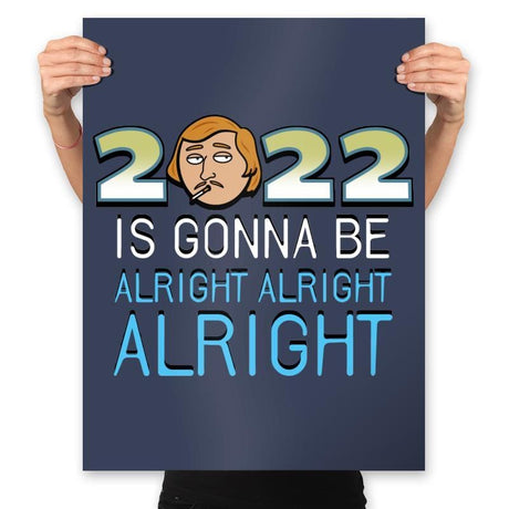 2022 is Gonna be Alright Alright Alright - Prints Posters RIPT Apparel 18x24 / Navy