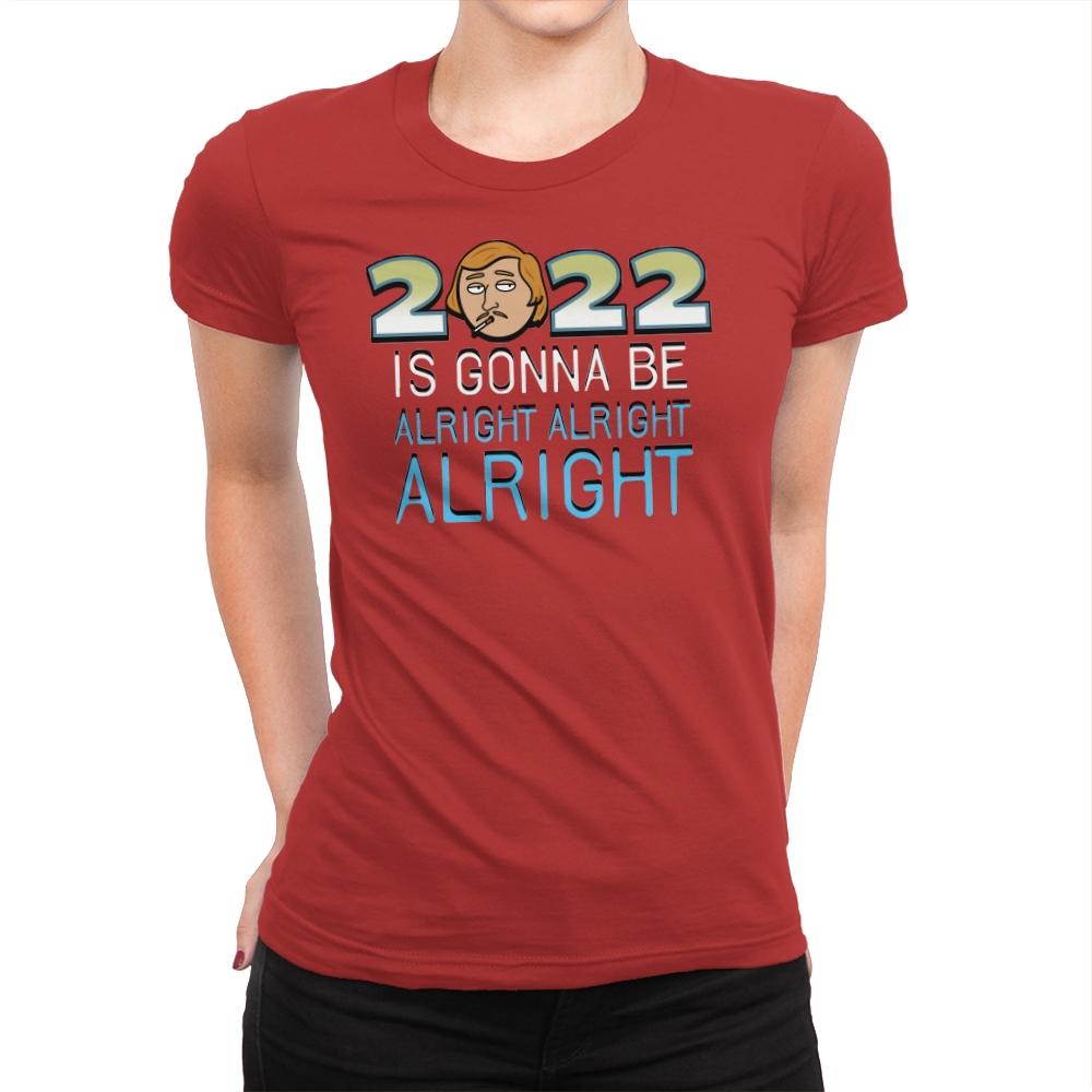 2022 is Gonna be Alright Alright Alright - Womens Premium T-Shirts RIPT Apparel Small / Red