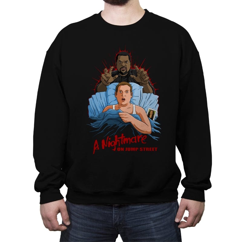 A Nightmare on Jump Street. - Crew Neck Sweatshirt Crew Neck Sweatshirt RIPT Apparel Small / Black