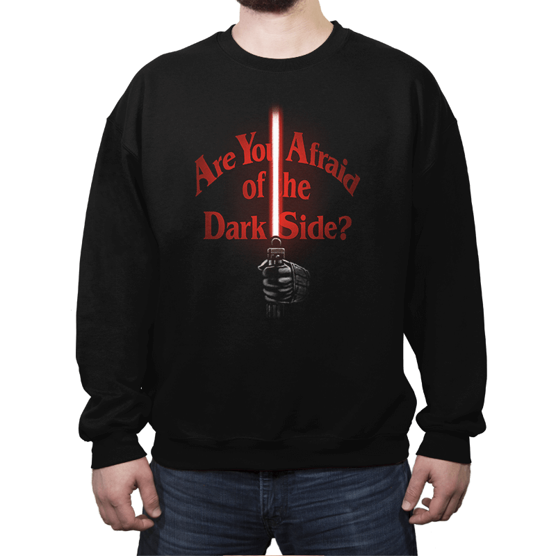 Afraid of the Dark Side - Crew Neck Sweatshirt Crew Neck Sweatshirt RIPT Apparel