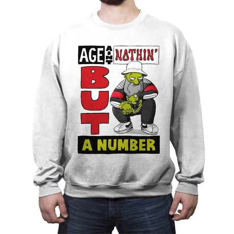 Age Ain't Nothin' But a Number - Crew Neck Sweatshirt Crew Neck Sweatshirt RIPT Apparel Small / White