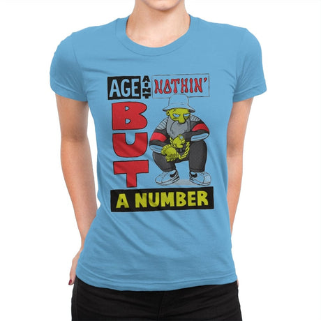 Age Ain't Nothin' But a Number - Womens Premium T-Shirts RIPT Apparel Small / Turquoise