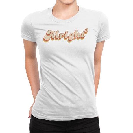 Alright - Womens Premium T-Shirts RIPT Apparel Small / White