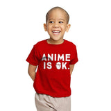 Anime is OK. - Youth T-Shirts RIPT Apparel