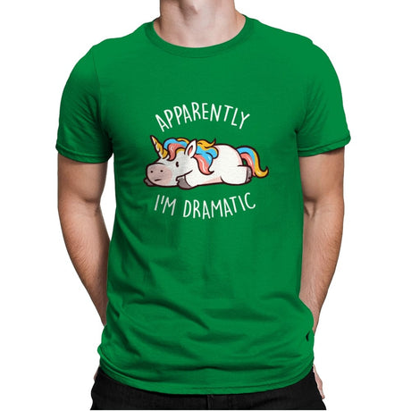 Apparently I'm Dramatic - Mens Premium T-Shirts RIPT Apparel Small / Kelly