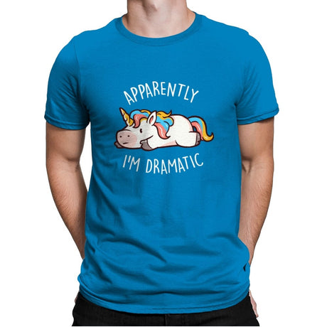 Apparently I'm Dramatic - Mens Premium T-Shirts RIPT Apparel Small / Turqouise