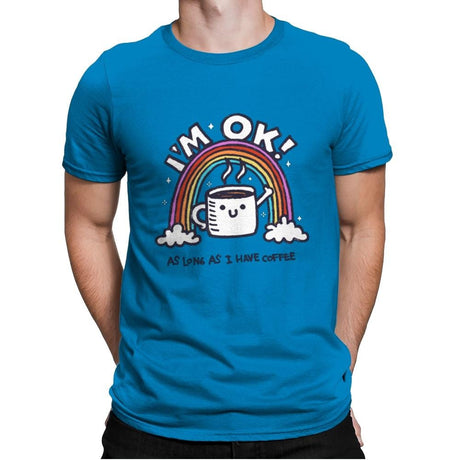 As long I have Coffee - Mens Premium T-Shirts RIPT Apparel Small / Turqouise