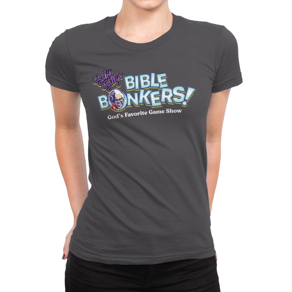 Baby Bill's Bible Bonkers - Womens Premium T-Shirts RIPT Apparel Small / Heavy Metal