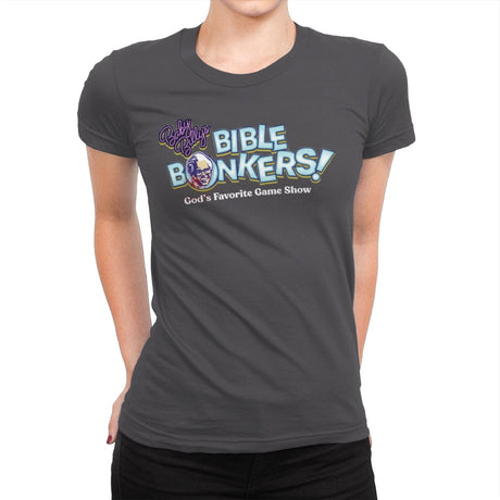 Baby Bill's Bible Bonkers - Womens Premium T-Shirts RIPT Apparel Small / Heavy Metal