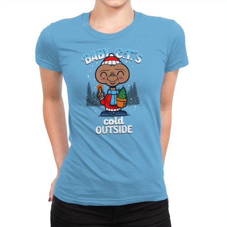 Baby E.T.'s Cold Outside - Womens Premium T-Shirts RIPT Apparel Small / Turquoise