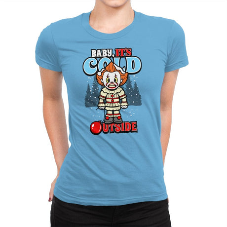 Baby, IT's Cold Outside - Womens Premium T-Shirts RIPT Apparel Small / Turquoise