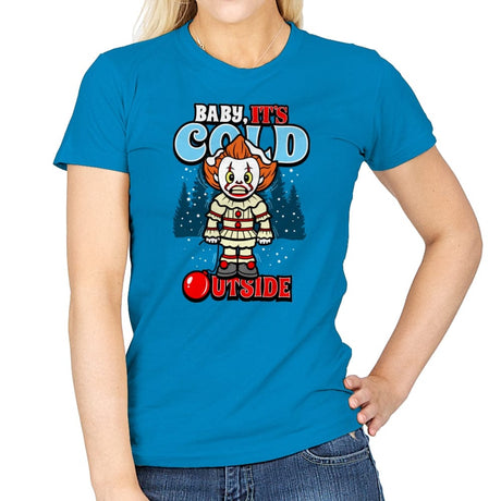 Baby, IT's Cold Outside - Womens T-Shirts RIPT Apparel Small / Sapphire