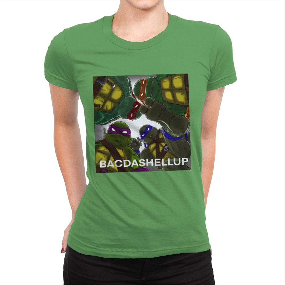 Bacdashellup - Womens Premium T-Shirts RIPT Apparel Small / Kelly