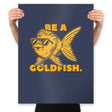 Be a Goldfish - Prints Posters RIPT Apparel 18x24 / Navy