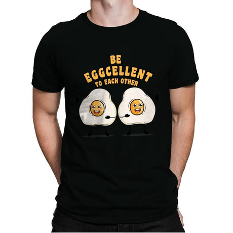 Be Eggcellent To Each Other - Mens Premium T-Shirts RIPT Apparel Small / Black