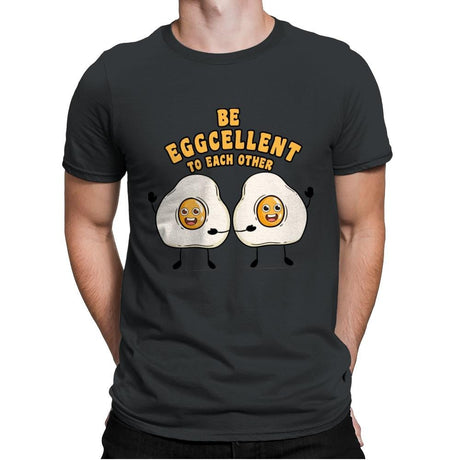 Be Eggcellent To Each Other - Mens Premium T-Shirts RIPT Apparel Small / Heavy Metal