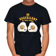 Be Eggcellent To Each Other - Mens T-Shirts RIPT Apparel Small / Black