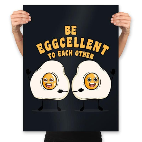 Be Eggcellent To Each Other - Prints Posters RIPT Apparel 18x24 / Black