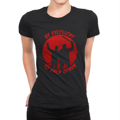 Be Excellent to each other Horror Edition - Womens Premium T-Shirts RIPT Apparel Small / Black