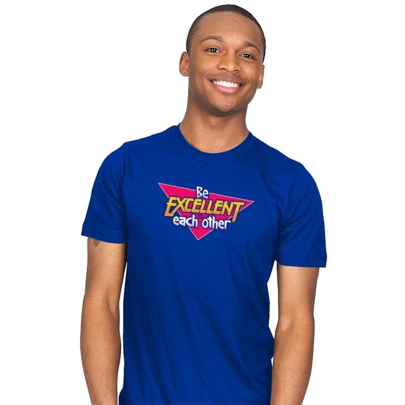 Be Excellent to Each Other - Mens T-Shirts RIPT Apparel