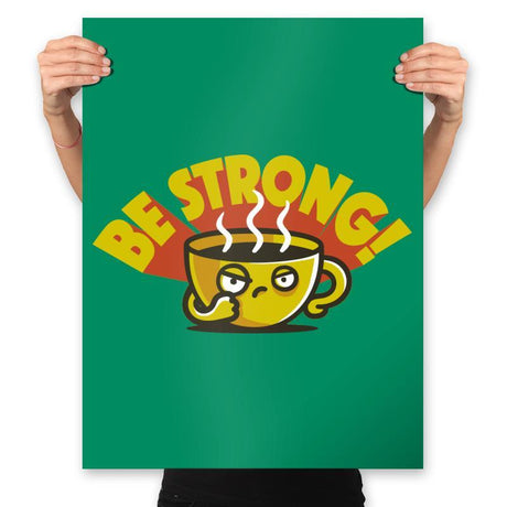 Be Strong - Prints Posters RIPT Apparel 18x24 / Kelly