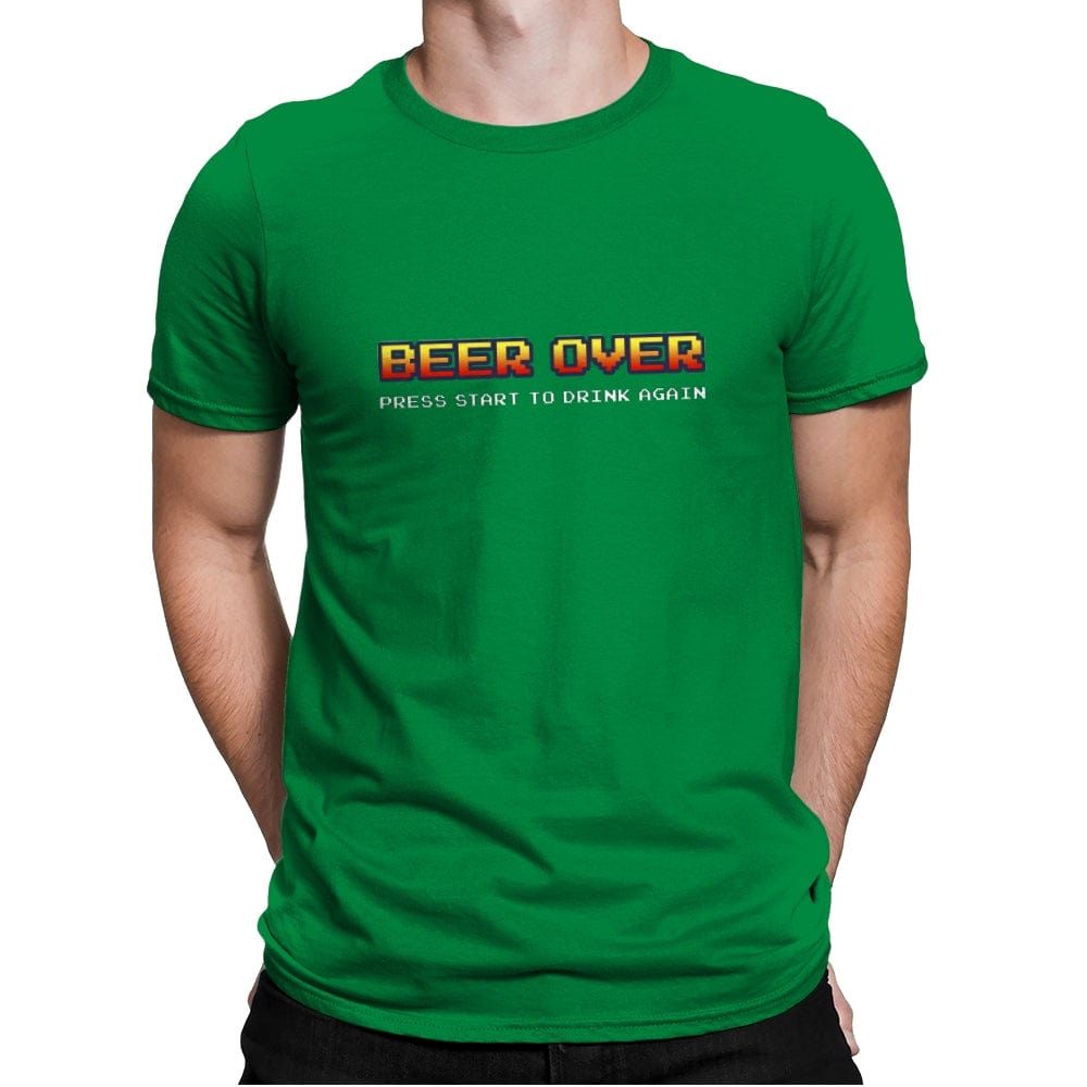 Beer Over - Mens Premium T-Shirts RIPT Apparel Small / Kelly