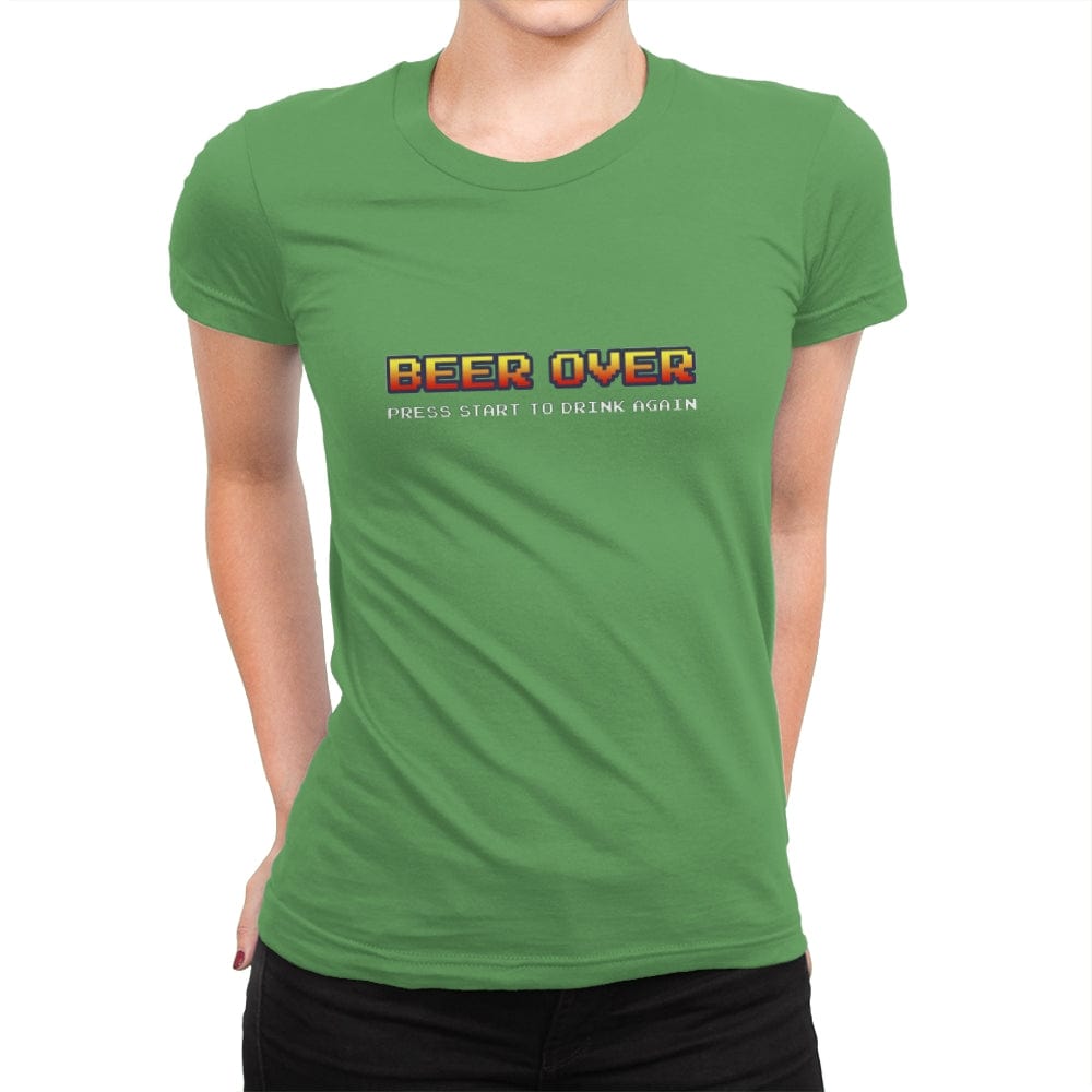 Beer Over - Womens Premium T-Shirts RIPT Apparel Small / Kelly
