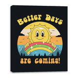 Better Days are Coming - Canvas Wraps Canvas Wraps RIPT Apparel 16x20 / Black