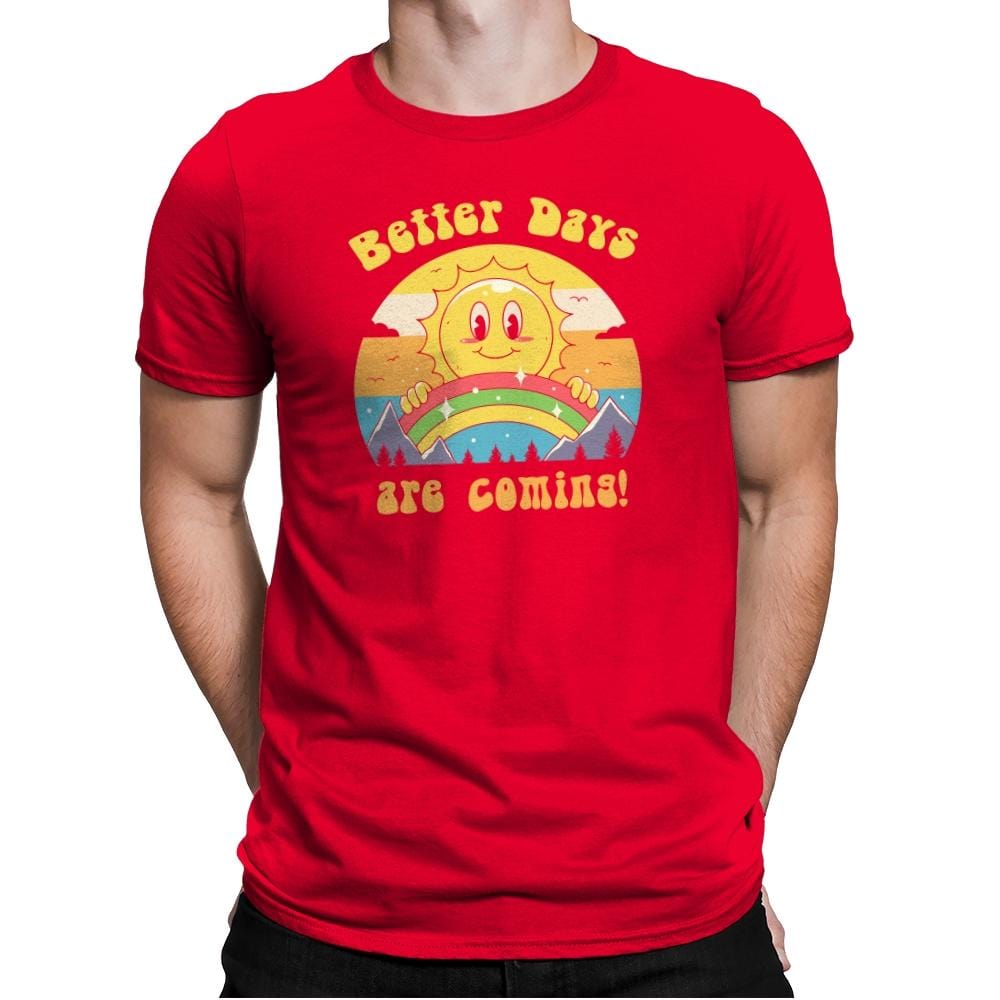 Better Days are Coming - Mens Premium T-Shirts RIPT Apparel Small / Red