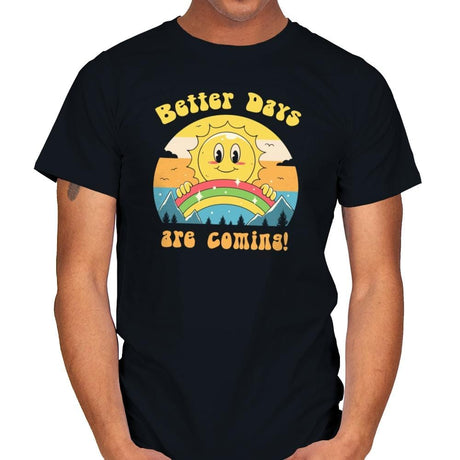 Better Days are Coming - Mens T-Shirts RIPT Apparel Small / Black