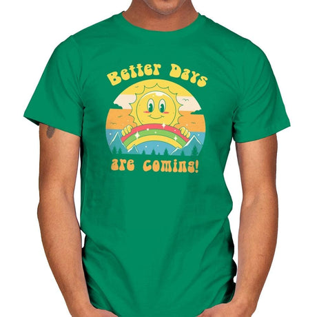 Better Days are Coming - Mens T-Shirts RIPT Apparel Small / Kelly