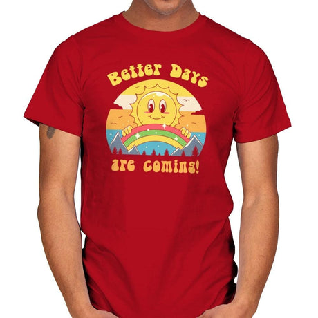 Better Days are Coming - Mens T-Shirts RIPT Apparel Small / Red