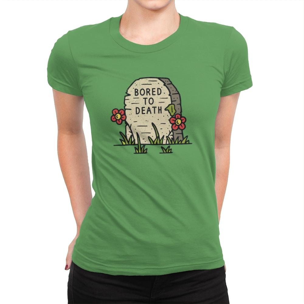 Bored to Death - Womens Premium T-Shirts RIPT Apparel Small / Kelly