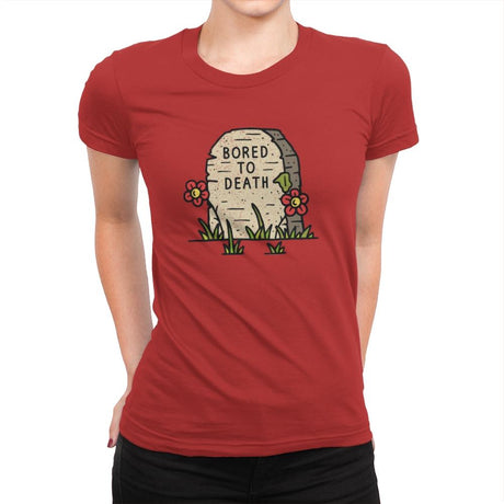Bored to Death - Womens Premium T-Shirts RIPT Apparel Small / Red