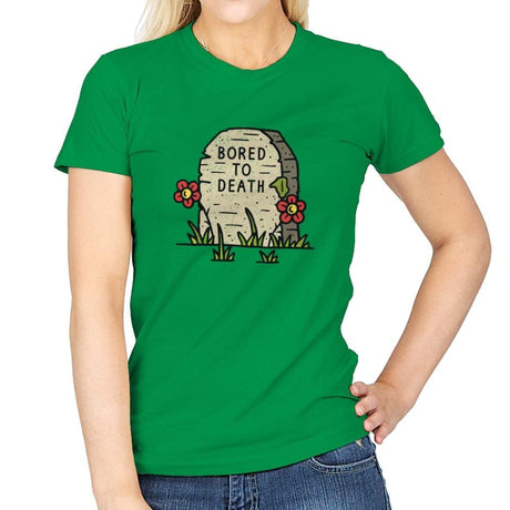 Bored to Death - Womens T-Shirts RIPT Apparel Small / Irish Green