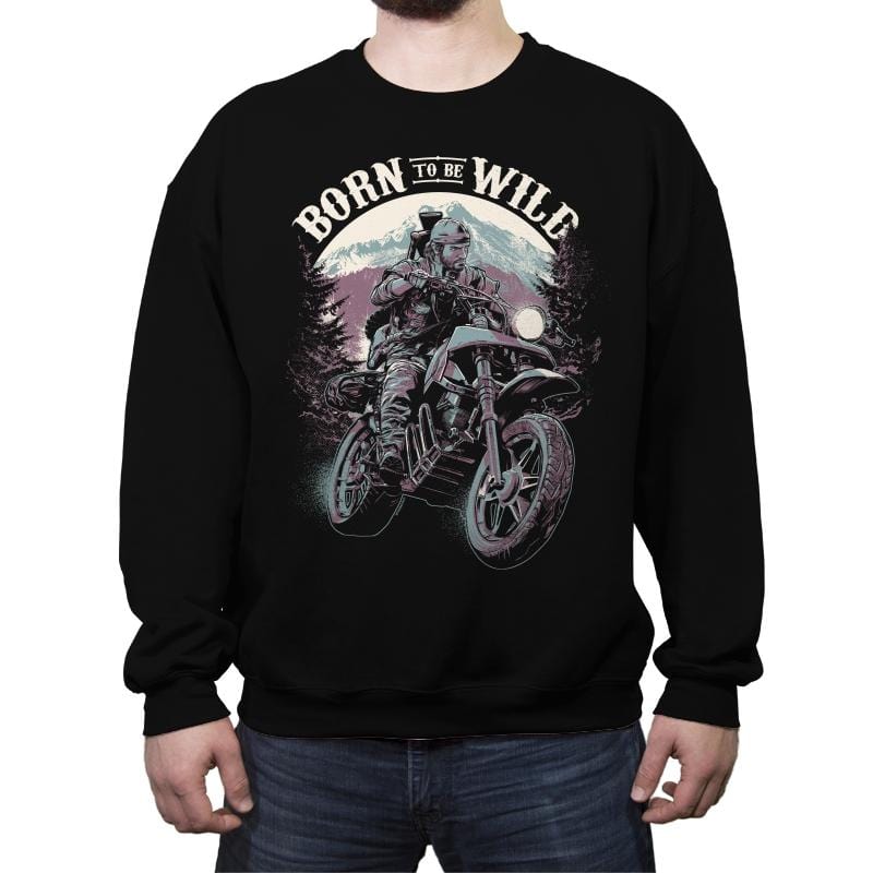 Born To Be Wild - Crew Neck Sweatshirt Crew Neck Sweatshirt RIPT Apparel