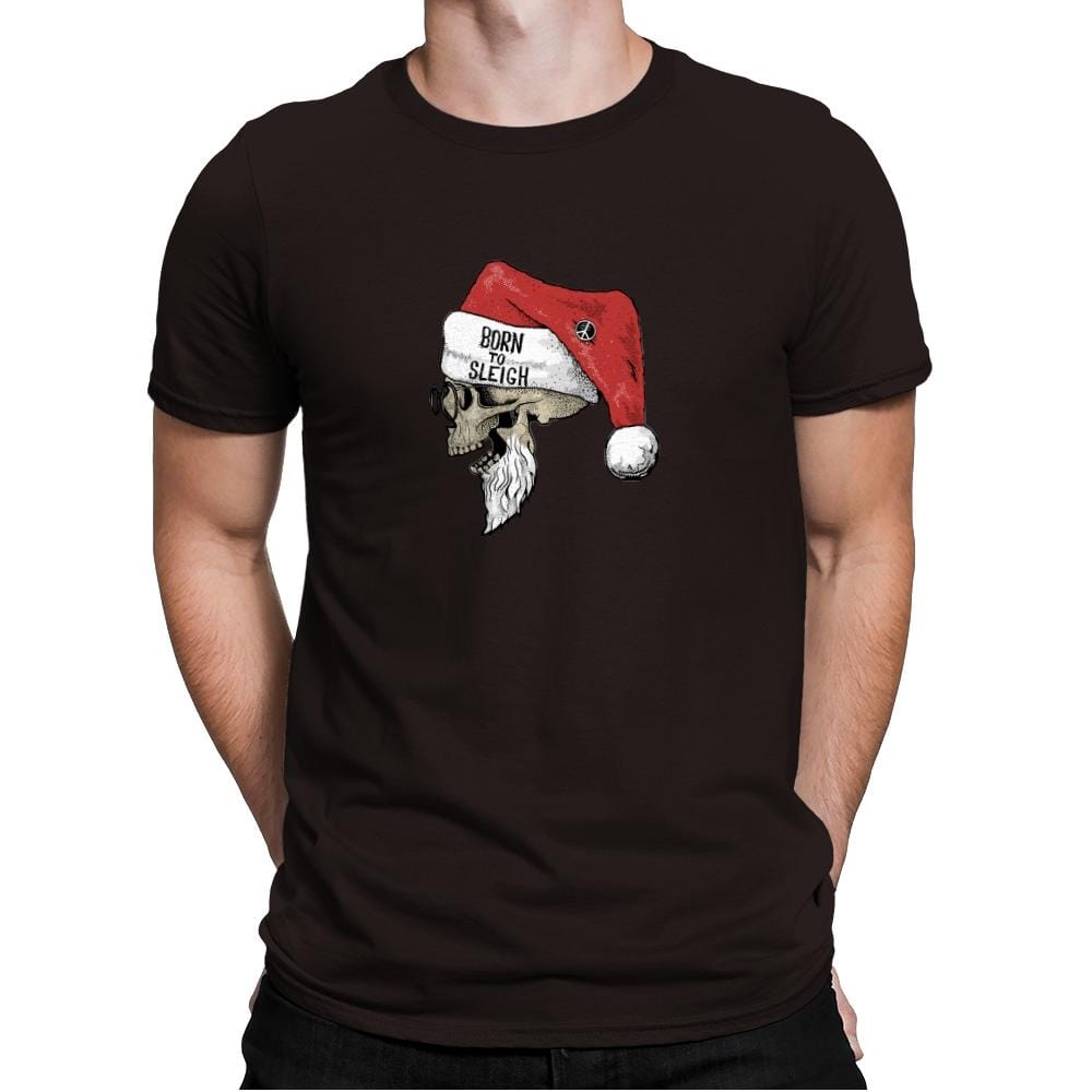 Born To Sleigh - Mens Premium T-Shirts RIPT Apparel Small / Dark Chocolate