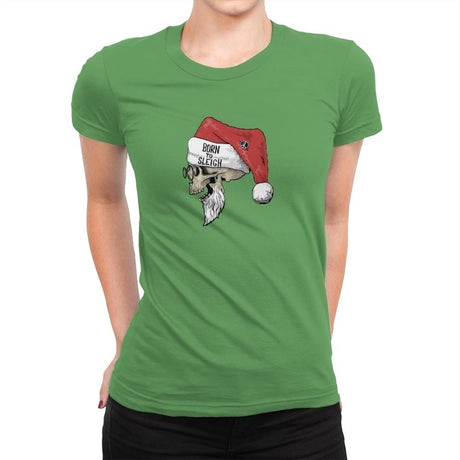 Born To Sleigh - Womens Premium T-Shirts RIPT Apparel Small / Kelly Green