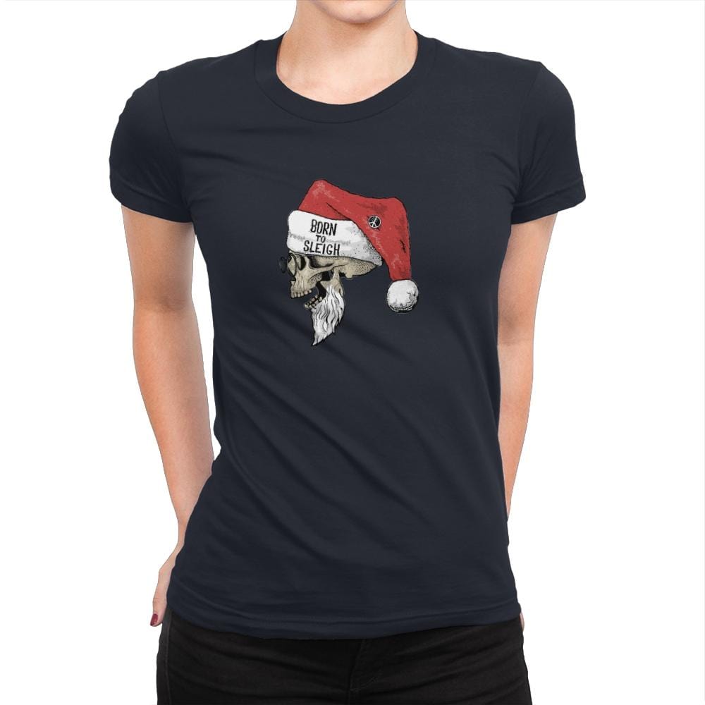 Born To Sleigh - Womens Premium T-Shirts RIPT Apparel Small / Midnight Navy