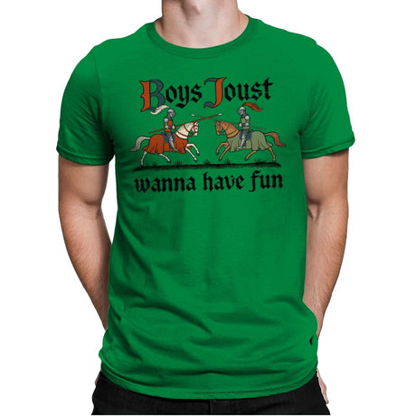 Boys Joust Wanna Have Fun - Mens Premium T-Shirts RIPT Apparel Small / Kelly