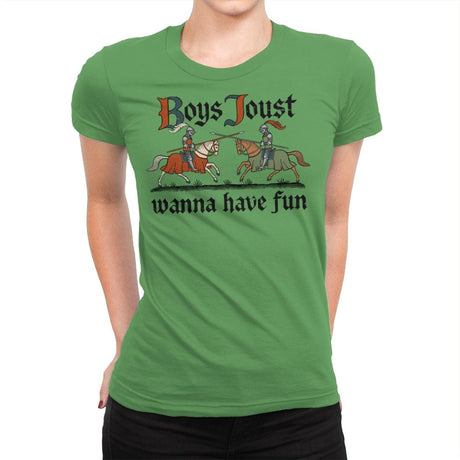 Boys Joust Wanna Have Fun - Womens Premium T-Shirts RIPT Apparel Small / Kelly